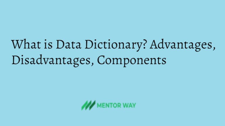 What is Data Dictionary? Advantages, Disadvantages, Components