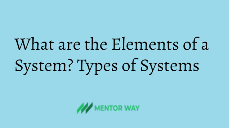 what-are-the-elements-of-a-system-types-of-systems